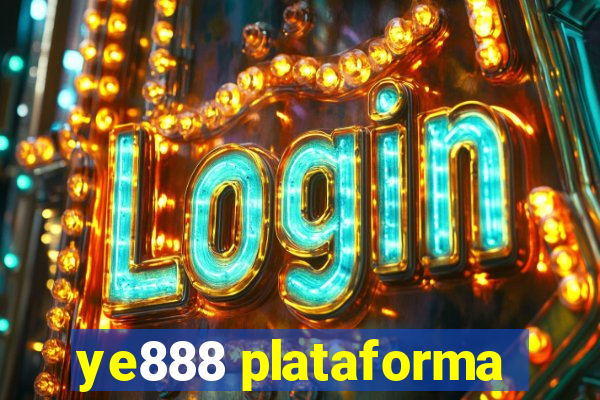 ye888 plataforma